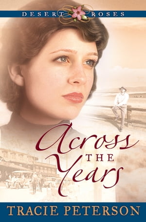 Across the Years (Desert Roses Book #2)