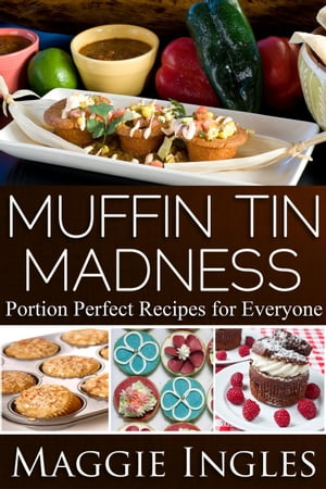 Muffin Tin Madness【電子書籍】[ Maggie Ing