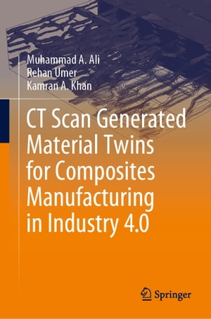 CT Scan Generated Material Twins for Composites Manufacturing in Industry 4.0