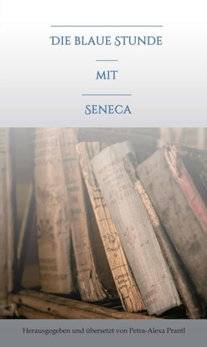 Die blaue Stunde mit Seneca