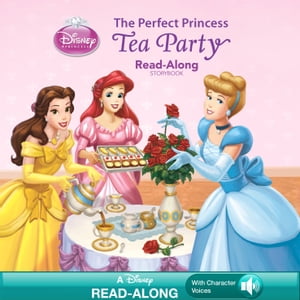 The Perfect Princess Tea Party Read-Along Storybook【電子書籍】 Kitty Richards