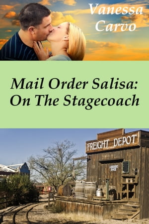 Mail Order Salisa: On The Stagecoach【電子書籍】[ Vanessa Carvo ]