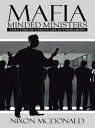 Mafia Minded Ministers The Story of a Man’S Li