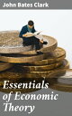 Essentials of Economic Theory As Applied to Mode