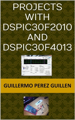 Projects With dsPIC30F2010 And dsPIC30F4013