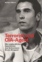 Terrorist und CIA-Agent Die unglaubliche Geschic