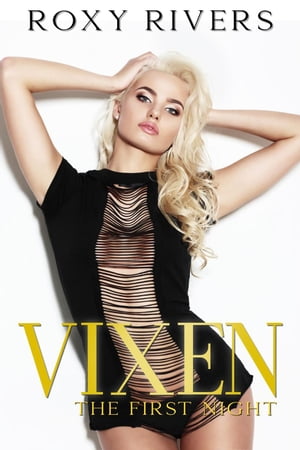 Vixen: The First Night【電子書籍】[ Roxy R
