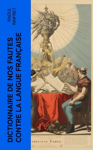 Dictionnaire de nos fautes contre la langue française