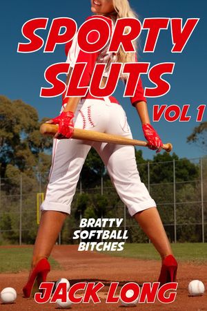Bratty Softball Bitches Sporty Sluts, #1【電