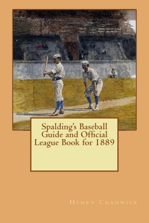 Spalding's Baseball Guide and Official League Book for 1889