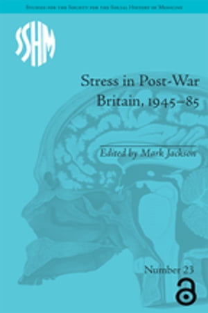 Stress in Post-War Britain, 1945–85