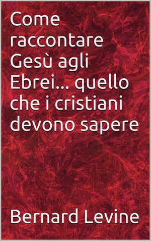 Come raccontare Gesù agli Ebrei... quello che i cristiani devono sapere