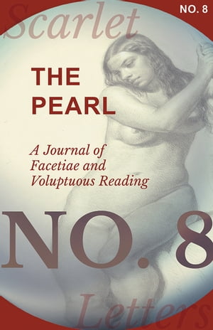 The Pearl - A Journal of Facetiae and Voluptuous Reading - No. 8Żҽҡ[ Various ]