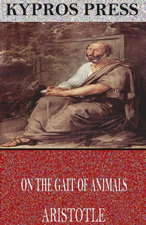 ŷKoboŻҽҥȥ㤨On the Gait of AnimalsŻҽҡ[ Aristotle ]פβǤʤ261ߤˤʤޤ