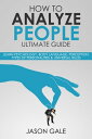 ŷKoboŻҽҥȥ㤨How to Analyze People Ultimate Guide Learn Psychology, Body Language, Perception, Types of Personalities & Universal RulesŻҽҡ[ Jason Gale ]פβǤʤ427ߤˤʤޤ