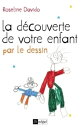 La d?couverte de votre enfant par le dessin