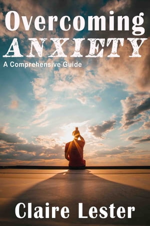 Overcoming Anxiety: Your Path to Peace