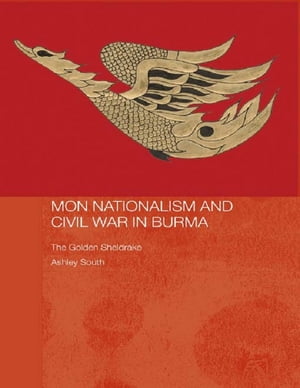 Mon Nationalism and Civil War in Burma