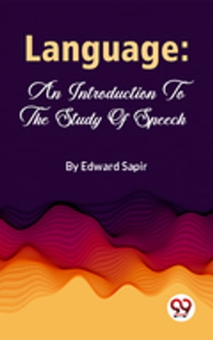 Language: An Introduction To The Study Of Speech