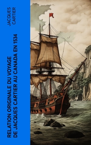 Relation originale du voyage de Jacques Cartier 