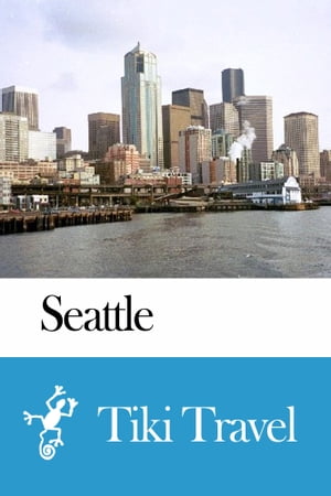 Seattle (USA) Travel Guide - Tiki Travel