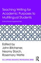 Teaching Writing for Academic Purposes to Multilingual Students Instructional Approaches【電子書籍】