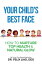 Your Child's Best Face How To Nurture Top Health & Natural Glow【電子書籍】[ Dr. Felix Liao ]