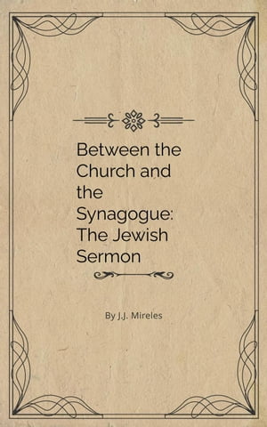 Between the Church and the Synagogue: The Jewish Sermon