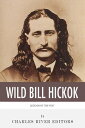ŷKoboŻҽҥȥ㤨Legends of the West: The Life and Legacy of Wild Bill HickokŻҽҡ[ Charles River Editors ]פβǤʤ280ߤˤʤޤ