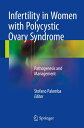 Infertility in Women with Polycystic Ovary Syndrome Pathogenesis and Management