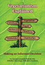 Vegetarianism Explained Making an Informed Decision【電子書籍】 Dr. Natasha Campbell-McBride, M.D.