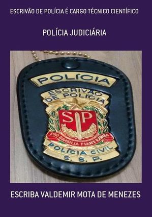 Escrivão de Polícia é Cargo Técnico-Científico