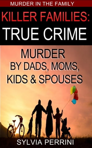 Killer Families: True Crime