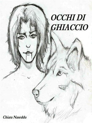 Occhi di Ghiaccio【電子書籍】[ Chiara Naseddu ]