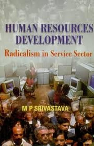 Human Resource Development: Radicalism In the Service Sector