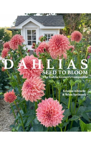 DAHLIAS: Seed to Bloom