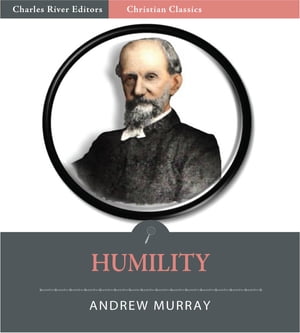 Humility (Illustrated Edition)Żҽҡ[ Andrew Murray ]