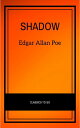 Shadow【電子書籍】[ Edgar Allan Poe ]