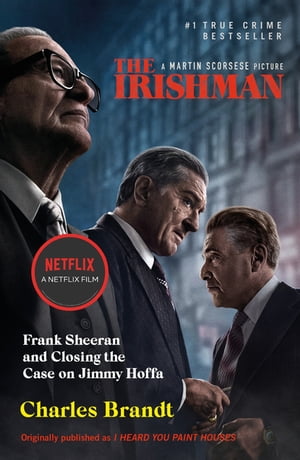 The Irishman Originally published as I Heard You Paint Houses