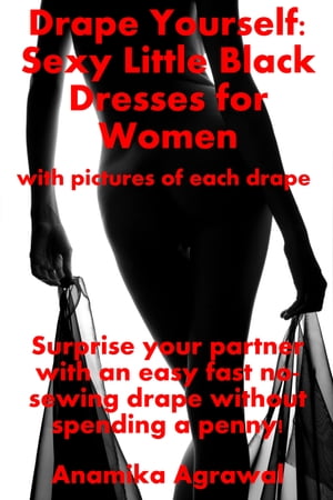 Drape Yourself: Sexy Little Black Dresses for Women