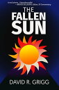 The Fallen Sun【電子書籍】[ David R. Grigg ]