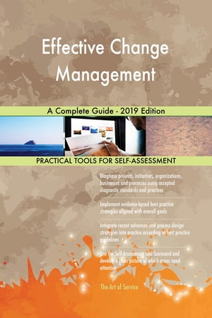 Effective Change Management A Complete Guide - 2019 EditionŻҽҡ[ Ger...