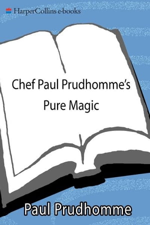 Chef Paul Prudhomme's Pure Magic