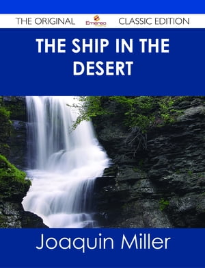 The Ship in the Desert - The Original Classic Edition