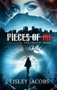 Pieces of Me【電子書籍】[ Eisley Jacobs ]