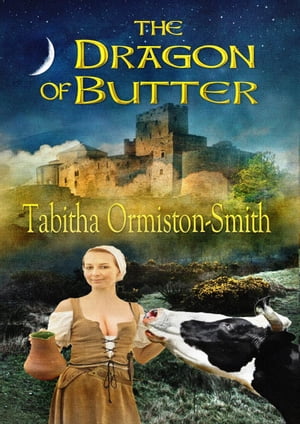 The Dragon of Butter【電子書籍】[ Tabitha 