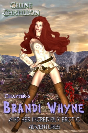 Brandi Whyne 6【電子書籍】[ Celine Chatill