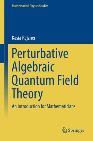 Perturbative Algebraic Quantum Field Theory