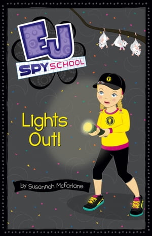 EJ Spy School 8: Lights Out!Żҽҡ[ Susannah McFarlane ]