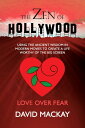 ŷKoboŻҽҥȥ㤨The Zen of Hollywood: Using the Ancient Wisdom in Modern Movies to Create a Life Worthy of the Big Screen. Love Over Fear. A Manual for Life, #2Żҽҡ[ David MacKay ]פβǤʤ1,700ߤˤʤޤ